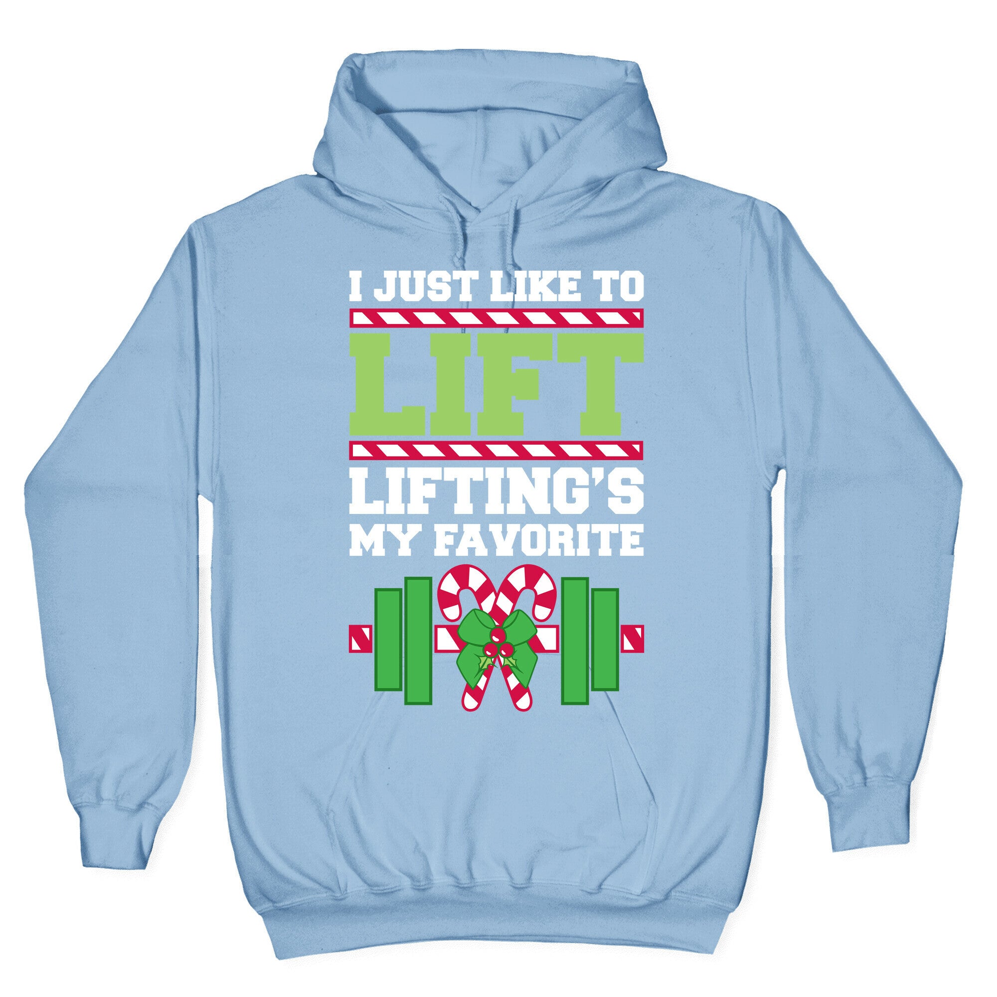 I Just Like To Lift, Lifting Is My Favorite Hoodie